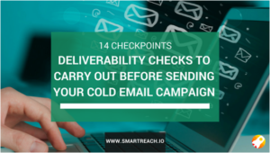 14 Deliverability Checks to Carry Out Before Sending Your Cold Email Campaign