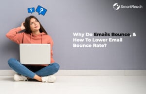 Why Do Emails Bounce, and How To Lower Email Bounce Rate?