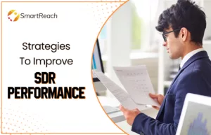 How To Improve the Performance of Sales Reps (SDRs)?