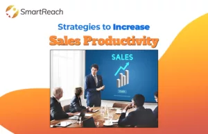 How To Increase Sales Productivity? 6 Tips To Maximise Sales