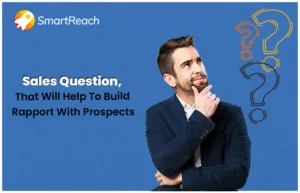 15 Questions To Boost Sales By Building Rapport With Prospects