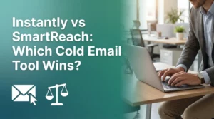 Instantly vs SmartReach which cold email tool wins comparison with professional at laptop