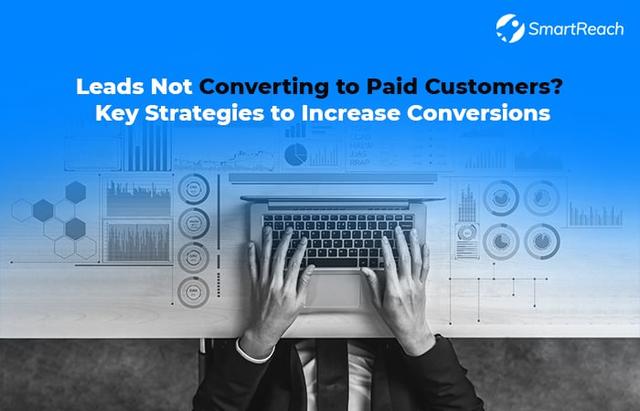 Leads Not Converting to Paid Customers? Key Strategies to Increase Conversions