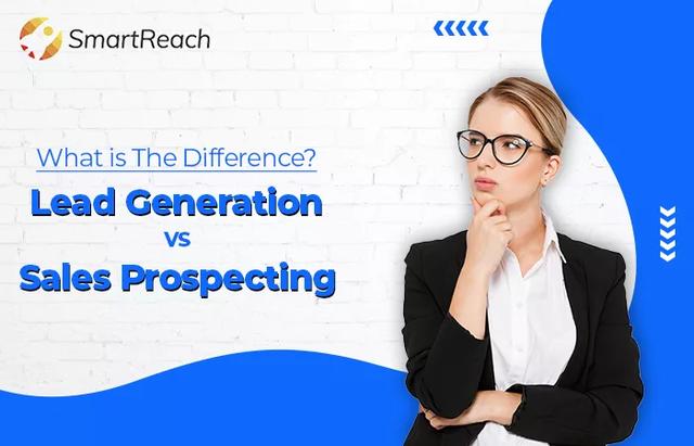 Sales Prospecting vs Lead Generation | What’s the Difference