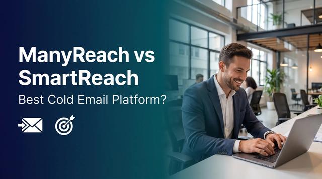 ManyReach vs SmartReach comparison: which is the best cold email platform