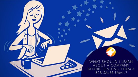 What Should I Learn About a Company Before Sending Them a B2B Cold Emails ?