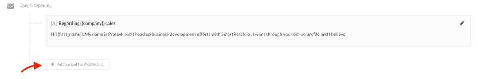 A/B Testing: The A/B testing feature allows you to add and analyze up to 5 variants of email: subject line and email body to test various content combinations.